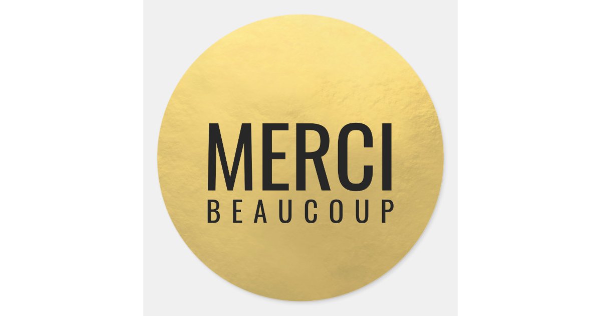 Faux GOLD FOIL Black MERCI BEAUCOUP Classic Round Sticker Zazzle