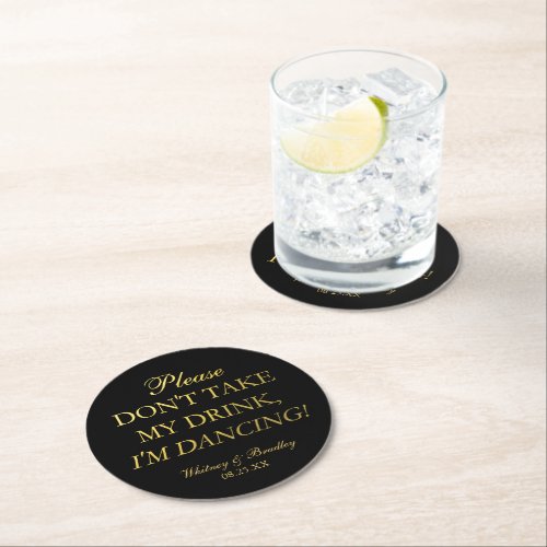 Faux Gold Foil Dont Take My Drink Im Dancing R Round Paper Coaster