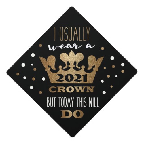 Faux Gold Glitter Crown Graduation Class of 2021 Graduation Cap Topper