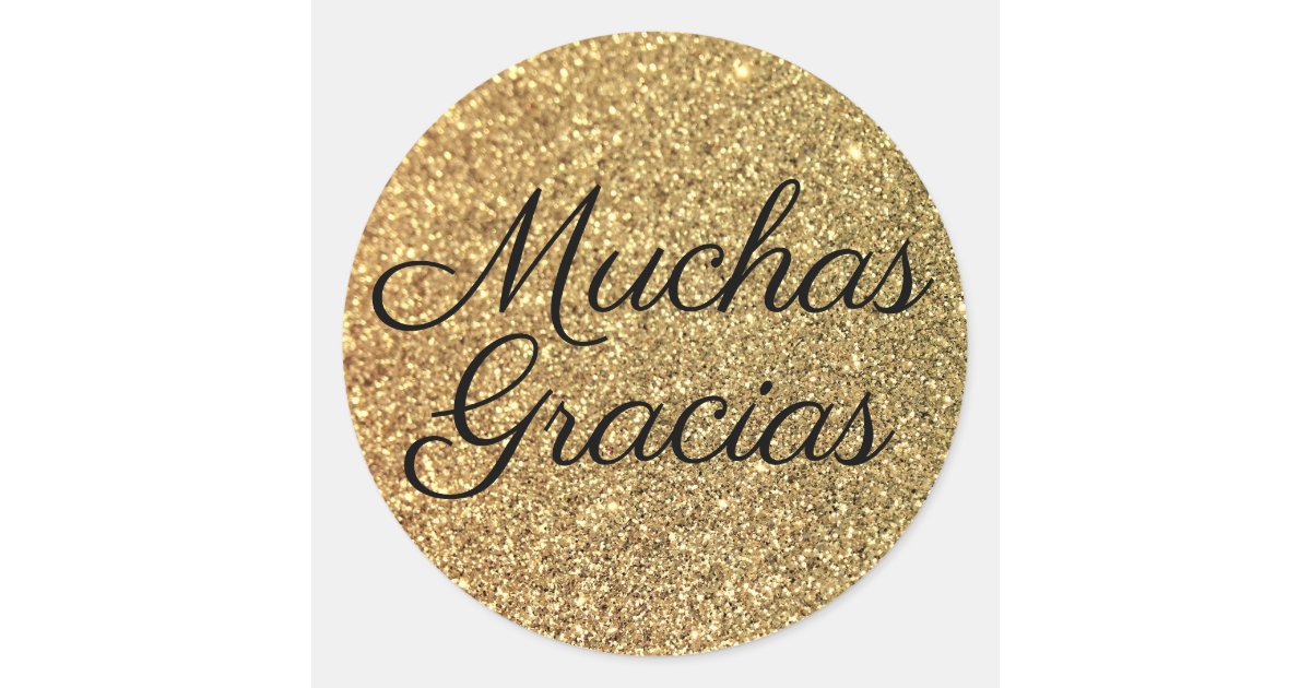 Faux Gold Glitter Muchas Gracias Classic Round Sticker | Zazzle