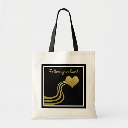 Faux Gold on Black Follow Your Heart Tote Bag