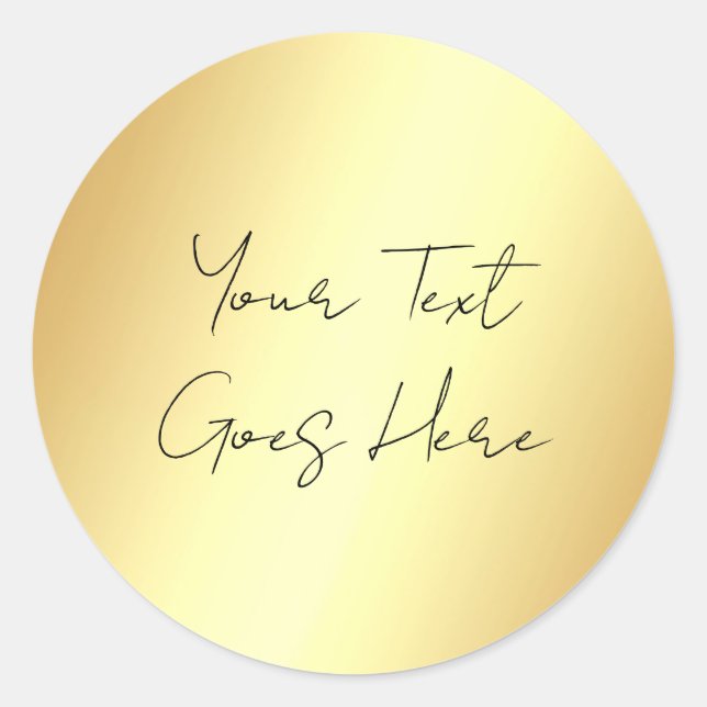 Faux Gold Template Add Your Text Typography Classic Round Sticker (Front)