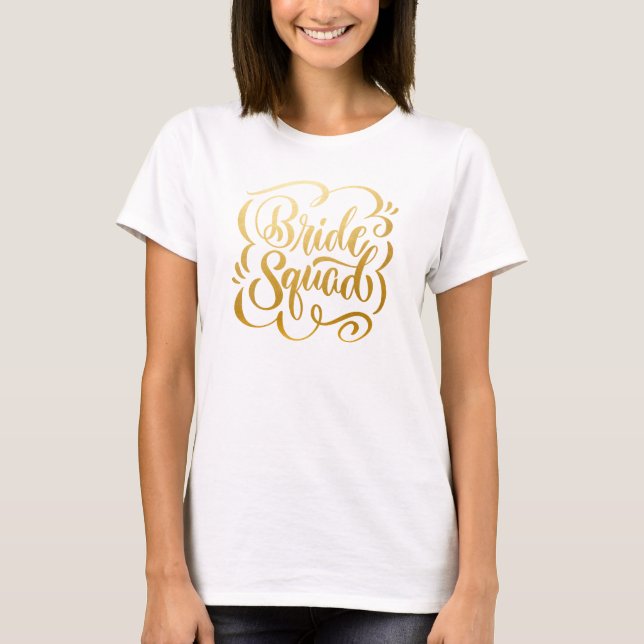 Faux Metallic Gold Hand-Letttered Bride Squad T-Shirt (Front)