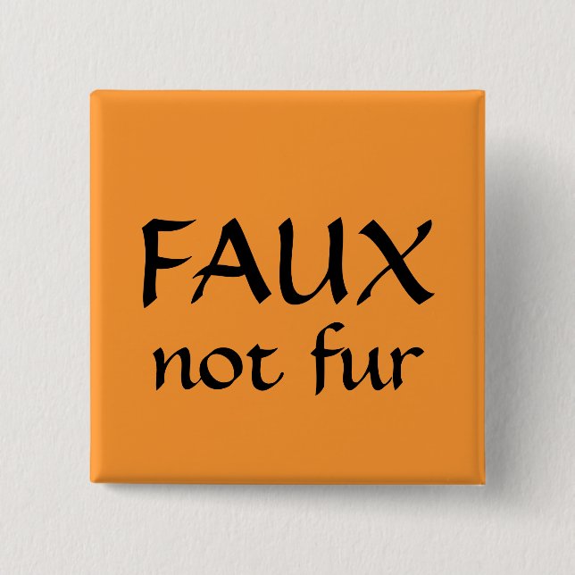 FAUX not fur Pinback Button (Front)