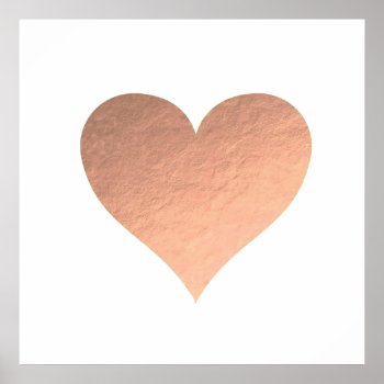 Faux Rose Gold Foil Heart Poster by amoredesign at Zazzle