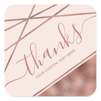 Faux Rose Gold Foil Thanks Text & Custom Text Square Sticker