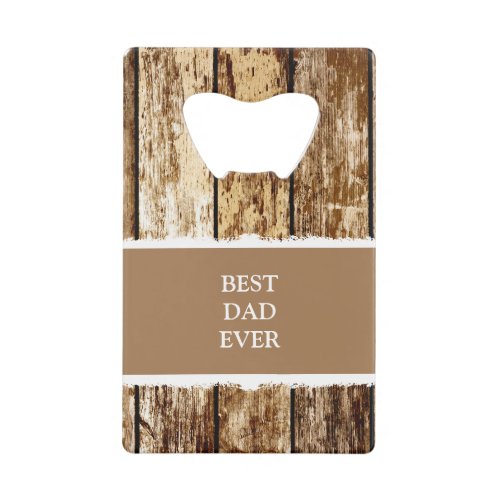 Faux rustic weathered wood 1 photo daddy brown credit card bottle opener
