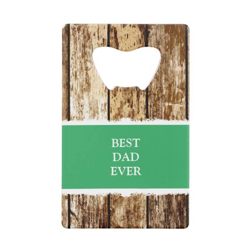 Faux rustic weathered wood 1 photo daddy green credit card bottle opener
