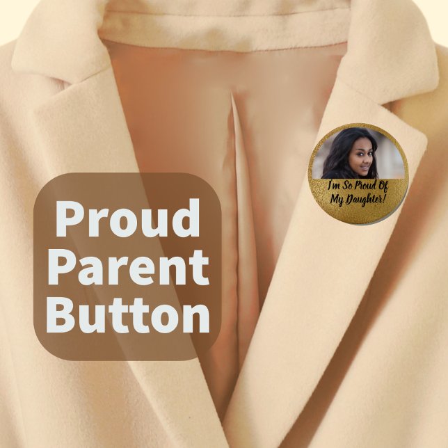 Faux Shimmer Gold Proud Parent Graduation Photo Button (Creator Uploaded)