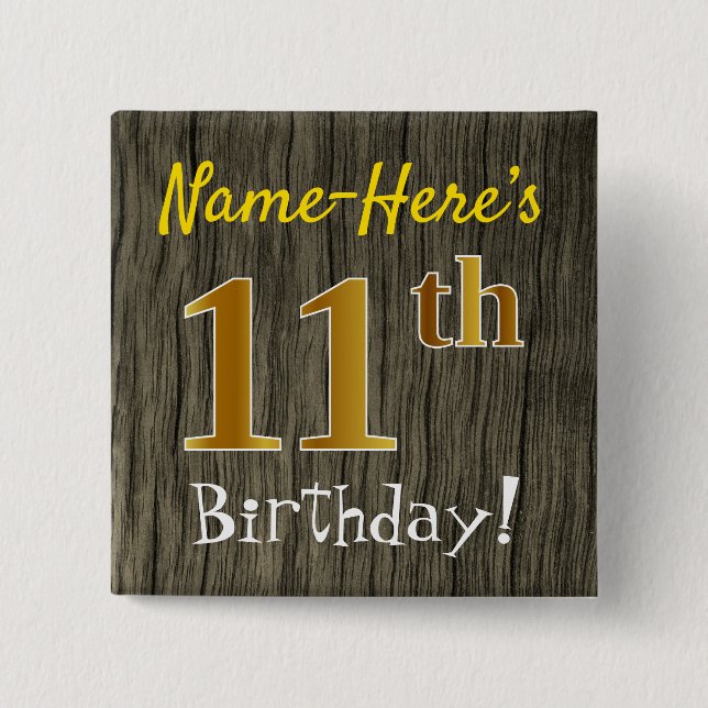 Faux Wood, Faux Gold 11th Birthday + Custom Name Button (Front)