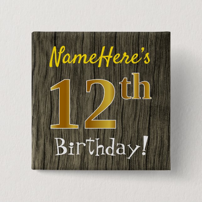 Faux Wood, Faux Gold 12th Birthday + Custom Name Pinback Button (Front)