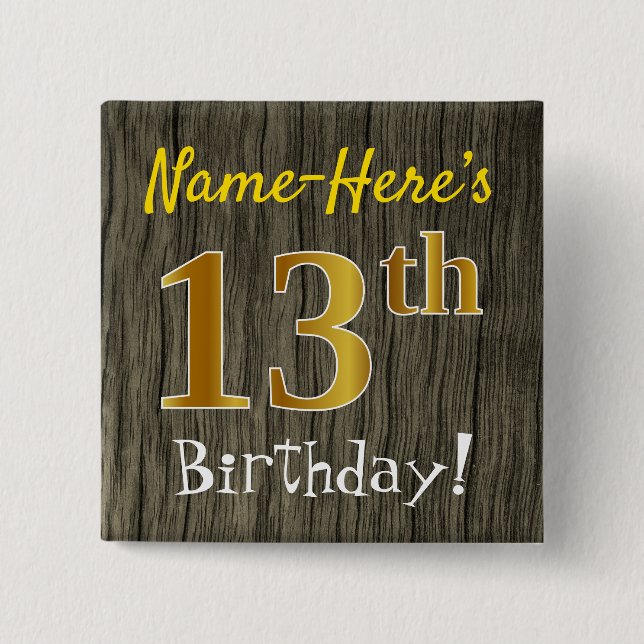 Faux Wood, Faux Gold 13th Birthday + Custom Name Button (Front)