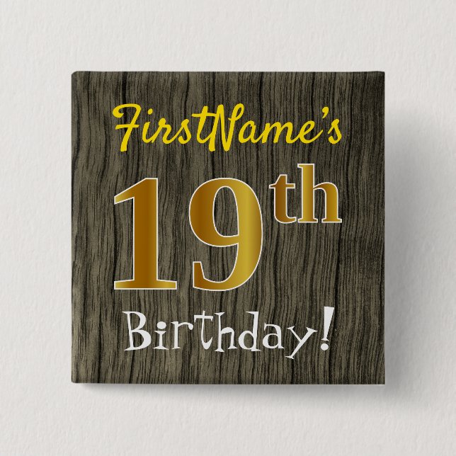 Faux Wood, Faux Gold 19th Birthday + Custom Name Button (Front)