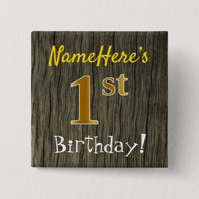 Faux Wood, Faux Gold 1st Birthday + Custom Name Pinback Button (Front)
