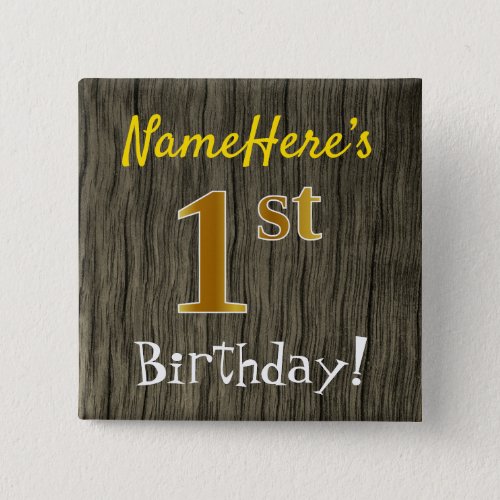 Faux Wood Faux Gold 1st Birthday  Custom Name Pinback Button