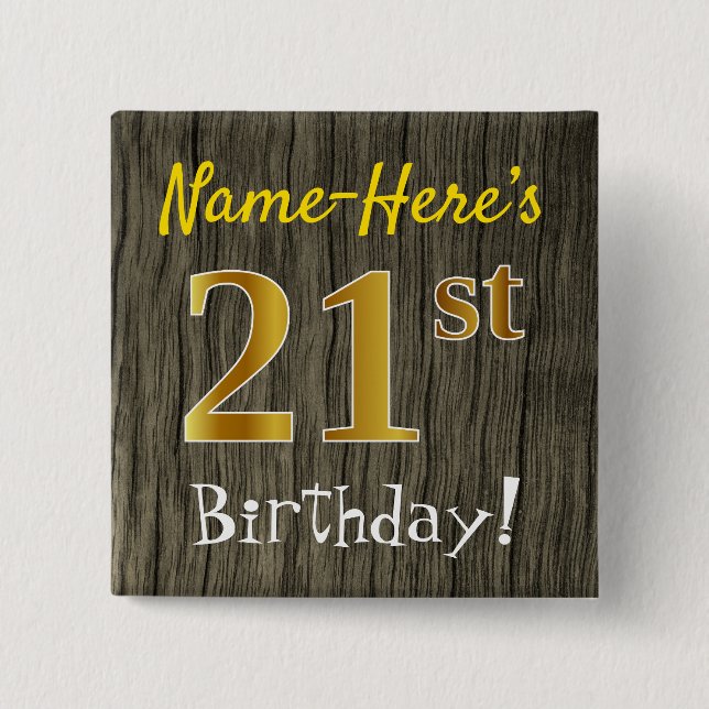 Faux Wood, Faux Gold 21st Birthday + Custom Name Button (Front)
