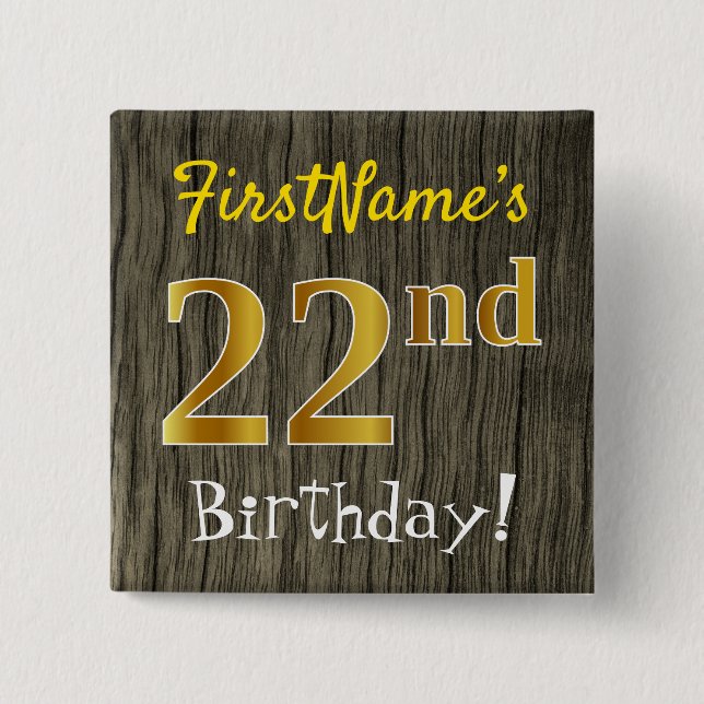 Faux Wood, Faux Gold 22nd Birthday + Custom Name Button (Front)