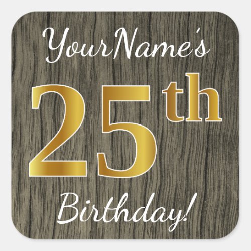 Faux Wood Faux Gold 25th Birthday  Custom Name Square Sticker
