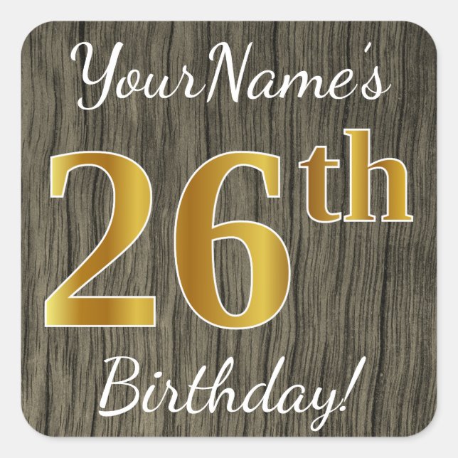 Faux Wood, Faux Gold 26th Birthday + Custom Name Square Sticker (Front)