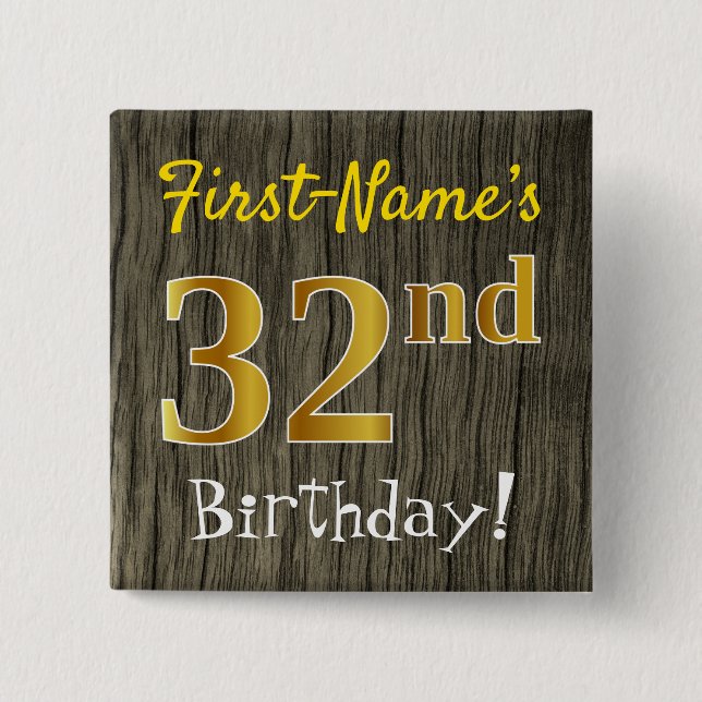 Faux Wood, Faux Gold 32nd Birthday + Custom Name Button (Front)