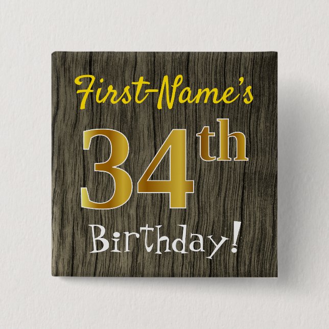 Faux Wood, Faux Gold 34th Birthday + Custom Name Button (Front)
