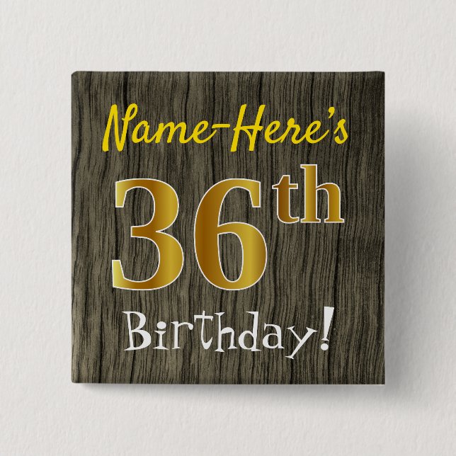 Faux Wood, Faux Gold 36th Birthday + Custom Name Button (Front)