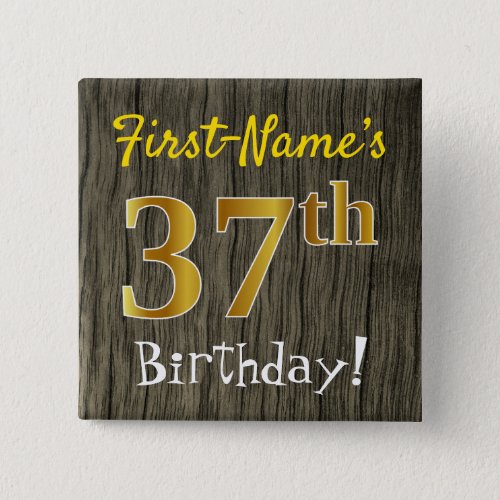 Faux Wood Faux Gold 37th Birthday  Custom Name Button