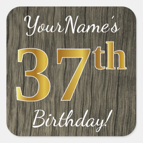 Faux Wood Faux Gold 37th Birthday  Custom Name Square Sticker