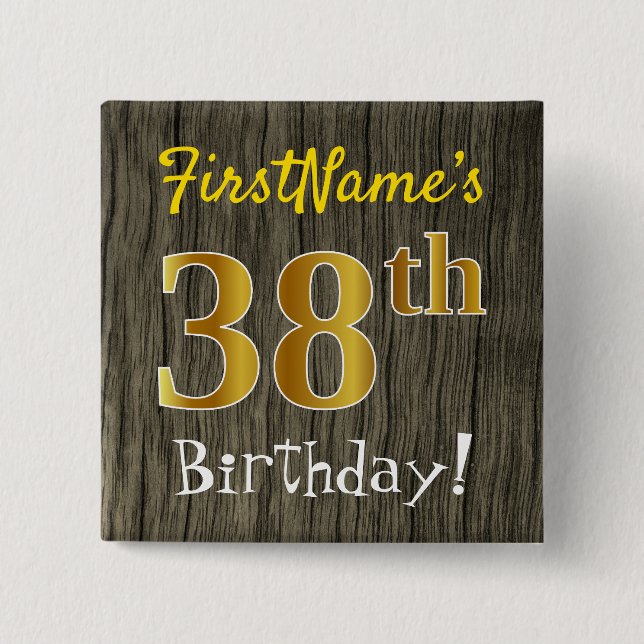 Faux Wood, Faux Gold 38th Birthday + Custom Name Button (Front)