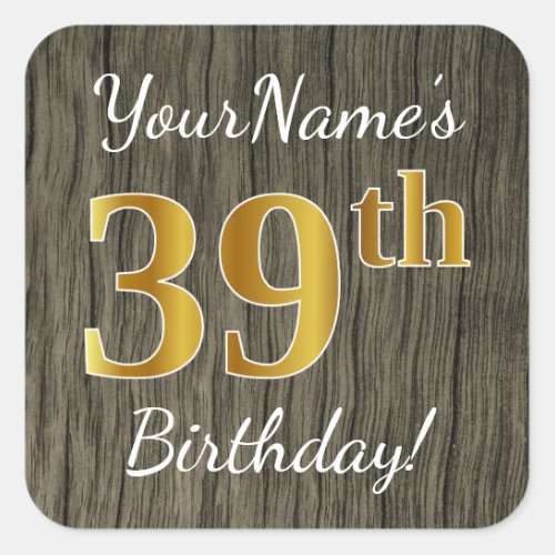 Faux Wood Faux Gold 39th Birthday  Custom Name S Square Sticker