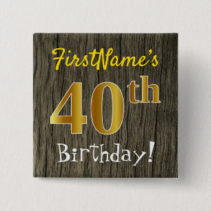 Faux Wood, Faux Gold 40th Birthday + Custom Name Pinback Button