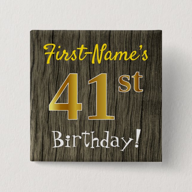 Faux Wood, Faux Gold 41st Birthday + Custom Name Button (Front)