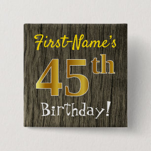 Faux Wood, Faux Gold 45th Birthday + Custom Name Pinback Button