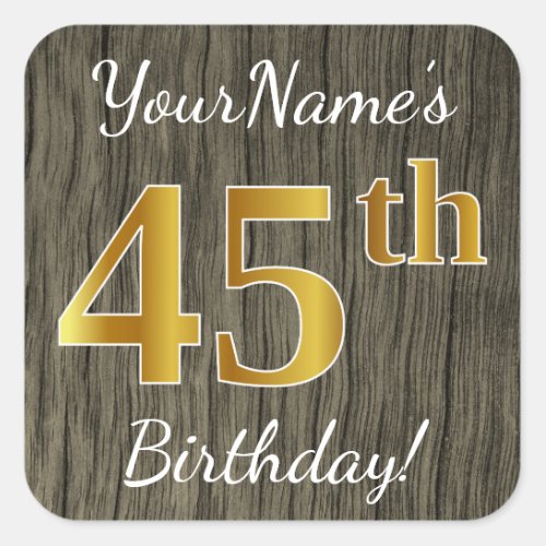 Faux Wood Faux Gold 45th Birthday  Custom Name Square Sticker