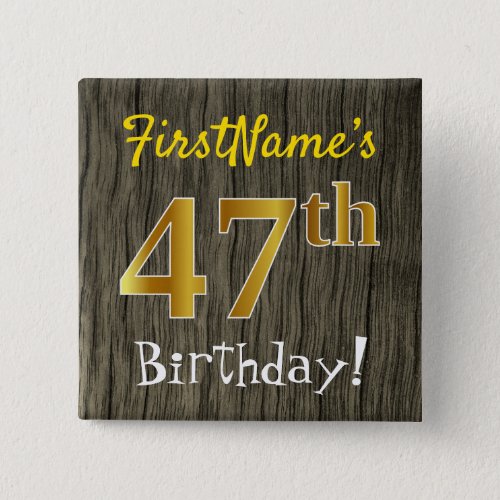 Faux Wood Faux Gold 47th Birthday  Custom Name Button