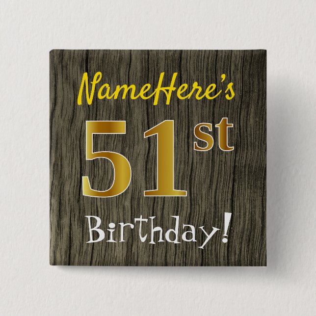 Faux Wood, Faux Gold 51st Birthday + Custom Name Button (Front)