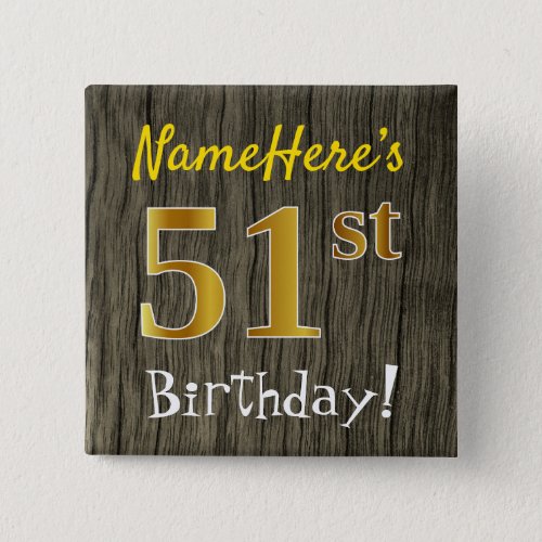 Faux Wood Faux Gold 51st Birthday  Custom Name Button