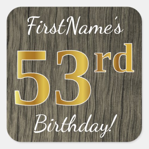 Faux Wood Faux Gold 53rd Birthday  Custom Name Square Sticker