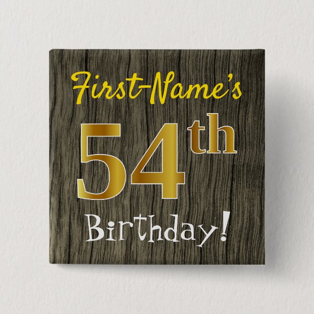 Faux Wood, Faux Gold 54th Birthday + Custom Name Button (Front)