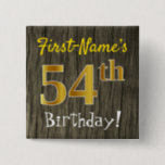 [ Thumbnail: Faux Wood, Faux Gold 54th Birthday + Custom Name Button ]