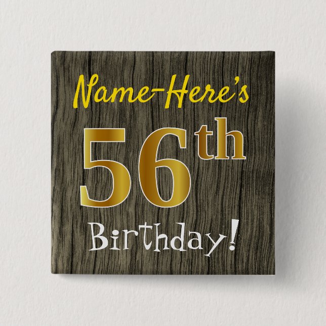 Faux Wood, Faux Gold 56th Birthday + Custom Name Button (Front)