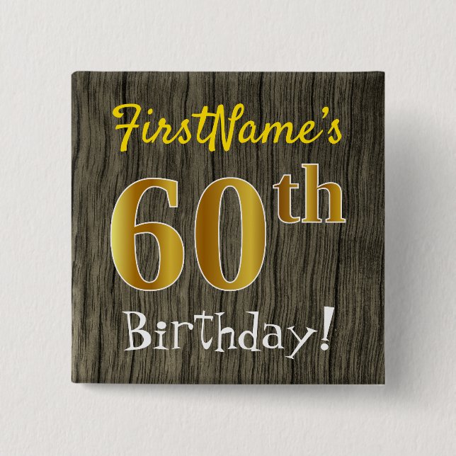 Faux Wood, Faux Gold 60th Birthday + Custom Name Button (Front)