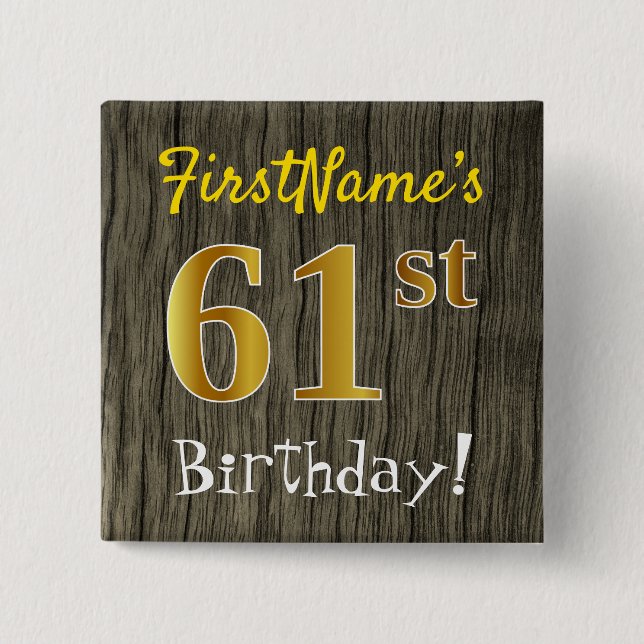 Faux Wood, Faux Gold 61st Birthday + Custom Name Button (Front)