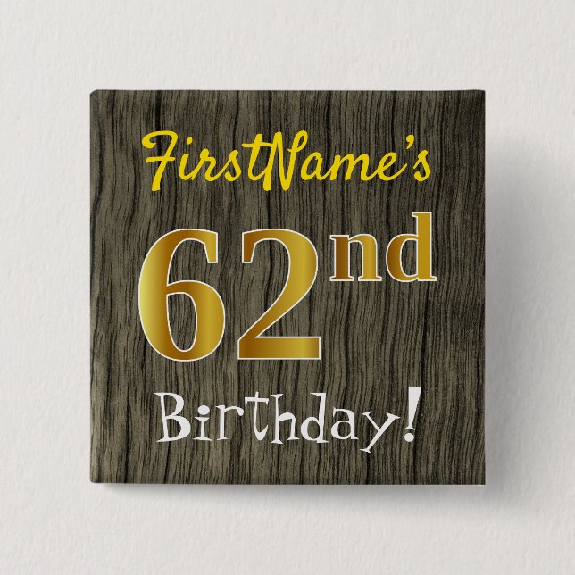 Faux Wood, Faux Gold 62nd Birthday + Custom Name Button (Front)