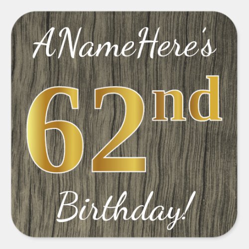 Faux Wood Faux Gold 62nd Birthday  Custom Name Square Sticker