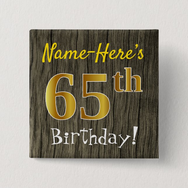 Faux Wood, Faux Gold 65th Birthday + Custom Name Button (Front)