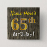 [ Thumbnail: Faux Wood, Faux Gold 65th Birthday + Custom Name Button ]