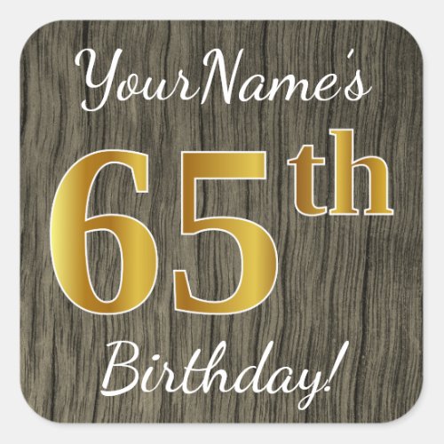 Faux Wood Faux Gold 65th Birthday  Custom Name Square Sticker