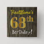 [ Thumbnail: Faux Wood, Faux Gold 68th Birthday + Custom Name Button ]
