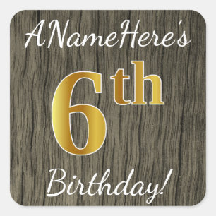 Faux Wood, Faux Gold 6th Birthday + Custom Name Square Sticker